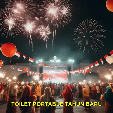 Sewa Toilet Portable Gresik: Solusi Meriah Tahun Baru